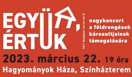 Együtt, Értük: Nagykoncert a törökországi-szíriai földrengés károsultjainak támogatására